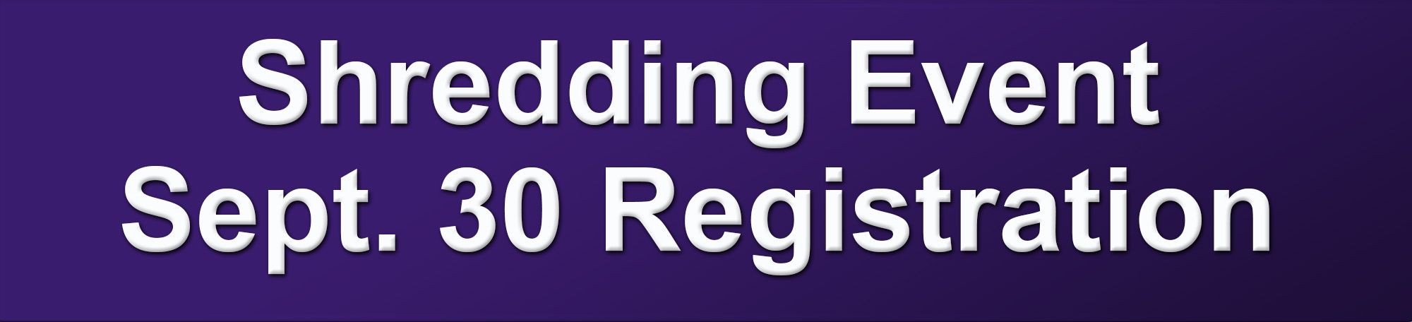 Shredding Event September 30 Registration