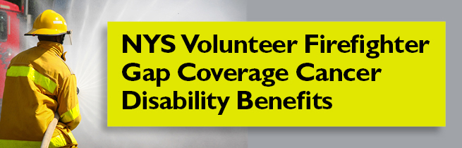 NYS Volunteer Firefighter Gap Coverage Cancer Benefits